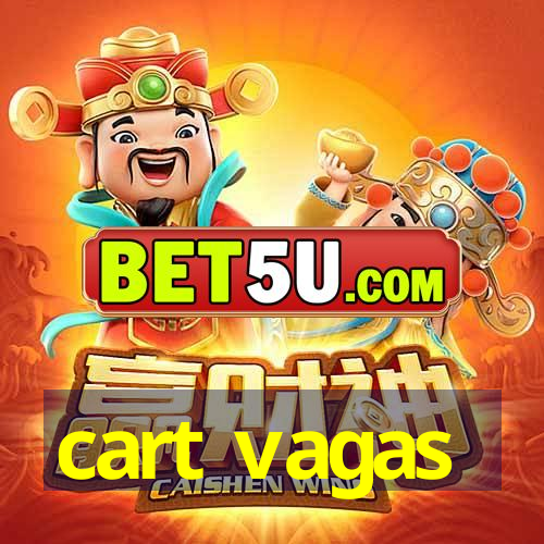 cart vagas